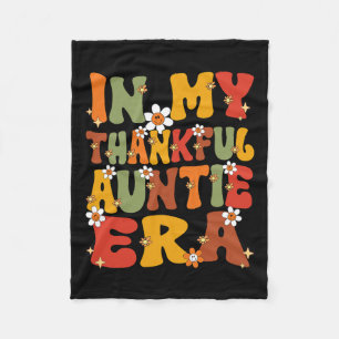 In My Thankful Auntie Era Groovy Thankful Aunt Tha Fleece Blanket
