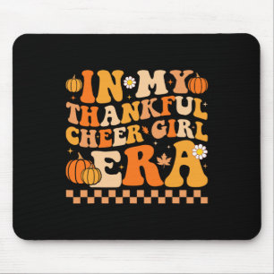 In My Thankful Cheer Girl Era Thanksgiving Cheerle Mouse Pad