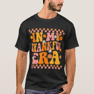In My Thankful Era Fall Pumpkin Autumn Groovy T-Shirt