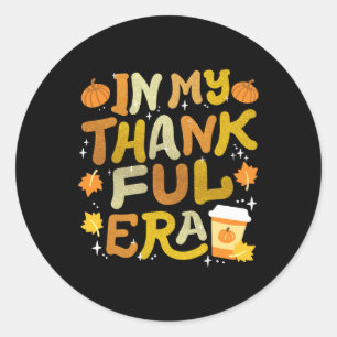 In My Thankful Era Retro Groovy Thanksgiving Women Classic Round Sticker