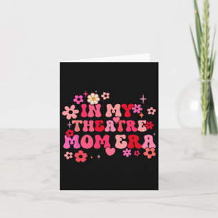In My Theatre Mum Era Funny Theatre Mum Vintage Mo Card