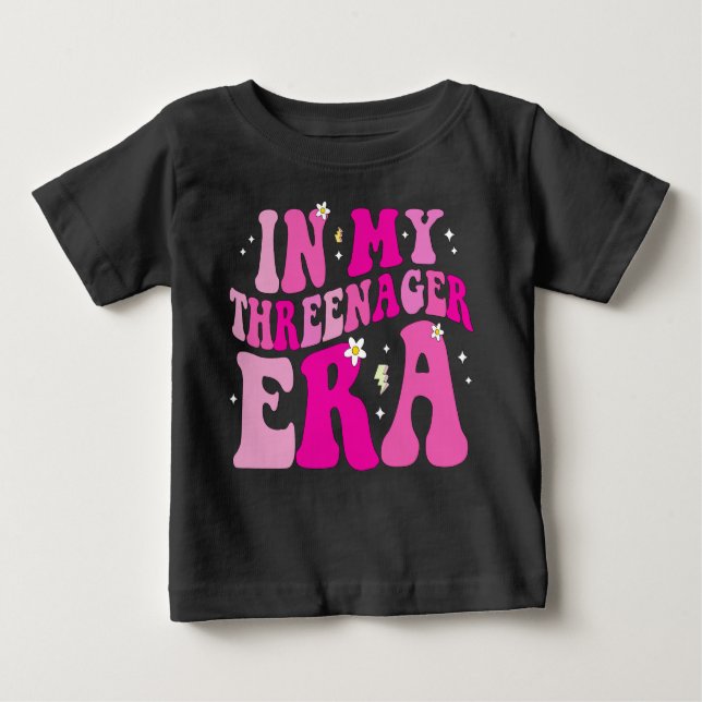 In My Threenager Era Baby T-Shirt (Front)