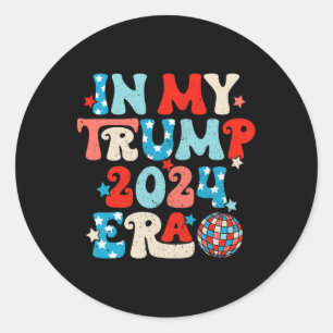 In My Trump 2024 Era Disco Groovy Retro Funny Dona Classic Round Sticker