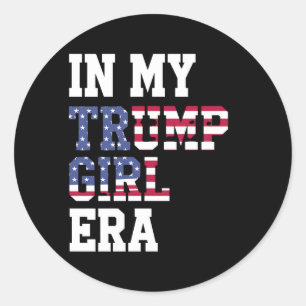 In My Trump Girl Era US 47th President Classic Round Sticker