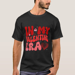 In My Valentine Era Retro Groovy Valentine Day Wom T-Shirt