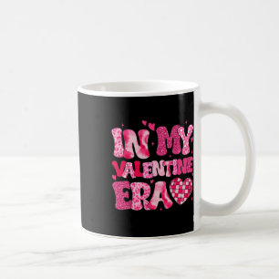 In My Valentine Era Teens Girls Women Hearts Valen Coffee Mug