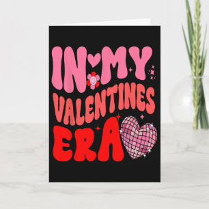 In My Valentine Era Valentine Day Womens Girls Card