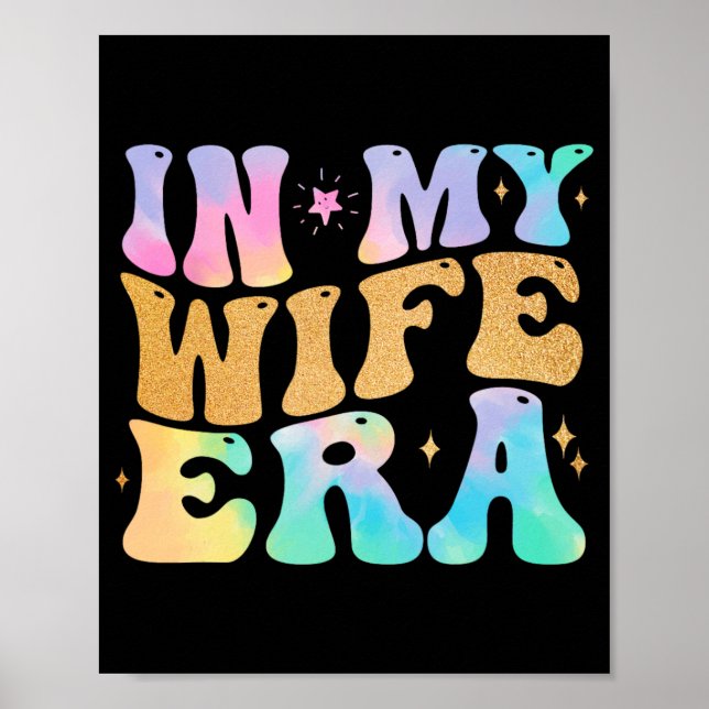 In My Wife Era Cute Engagement Bride Bachelorette  Poster (Front)