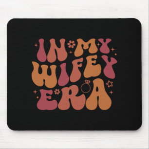In My Wifey Era Groovy Funny Wife Bride Fiance Eng Mouse Pad