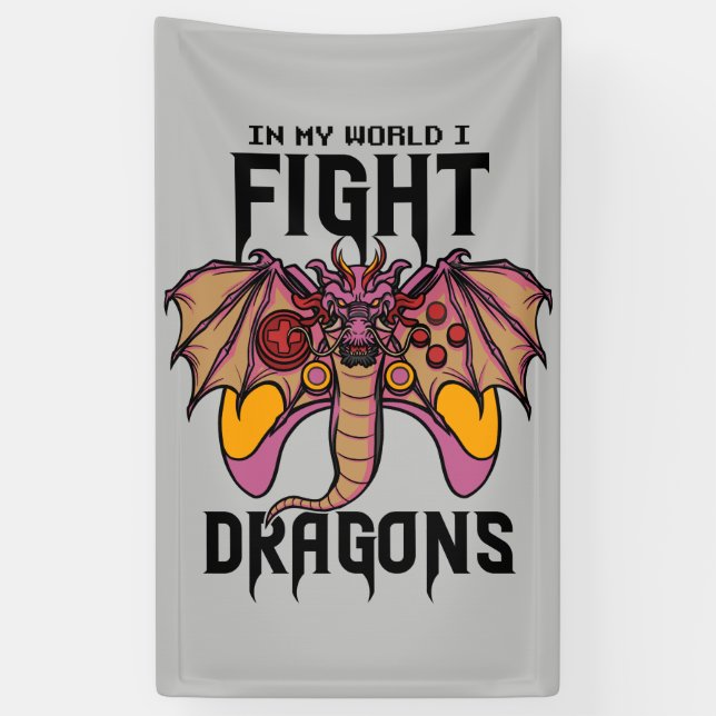In My World I Fight Dragons Banner (Vertical)