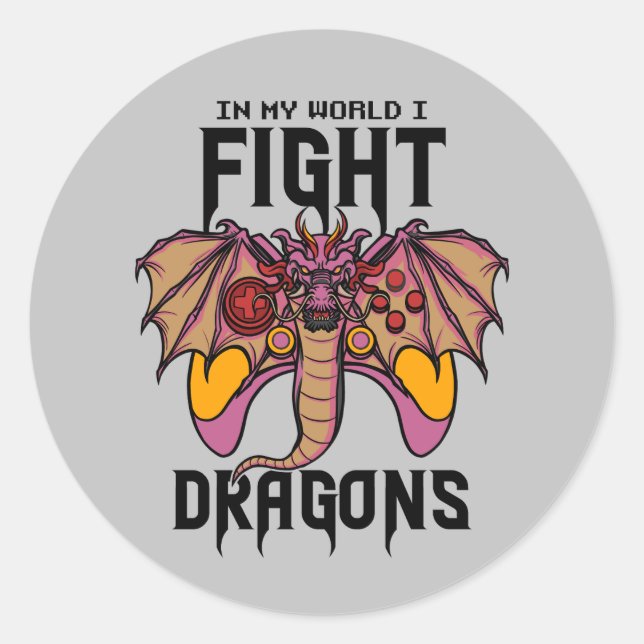 In My World I Fight Dragons Classic Round Sticker (Front)
