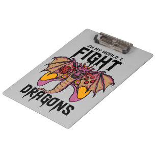 In My World I Fight Dragons Clipboard