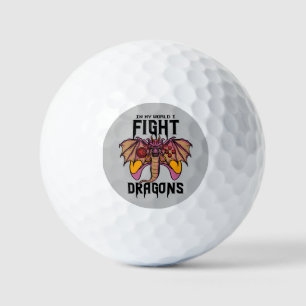 In My World I Fight Dragons Golf Balls