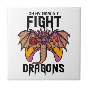 In My World I Fight Dragons Tile