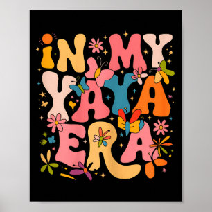 In My Yaya Era Retro Groovy Mothers Day Yaya Butte Poster