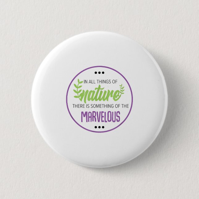 In Nature There Is Soing Marvellous Philosophy Quo 6 Cm Round Badge (Front)