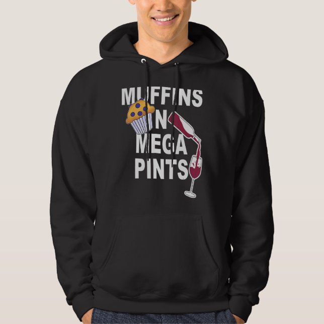 In Need Of A Mega Pint Of Wine Sarcastic Drunk  1 Hoodie (Front)