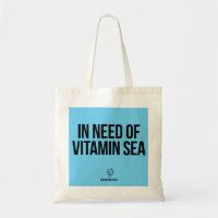 In Need Of Vitamin Sea Tote Bag