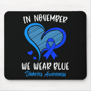 In November We Wear Blue Cure Diabetes Awareness L Mouse Pad