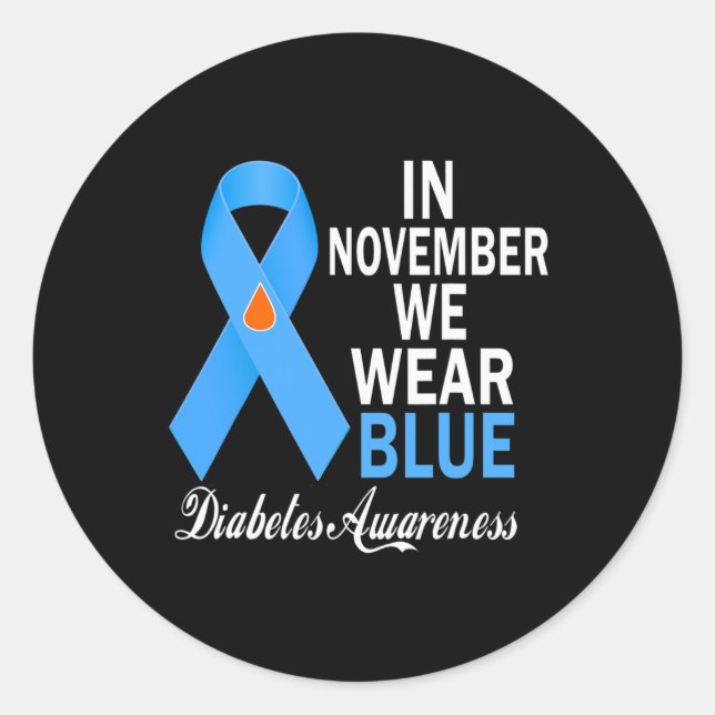 In November We Wear Blue Diabetes Awareness Blue R Classic Round Sticker (Front)
