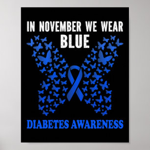 In November We Wear Blue Diabetes Awareness Blue R Poster
