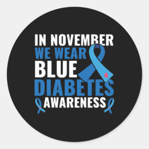In November We Wear Blue Diabetes Awareness Classic Round Sticker