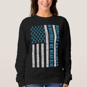 In November We Wear Blue Diabetes Awareness Flag M Sweatshirt