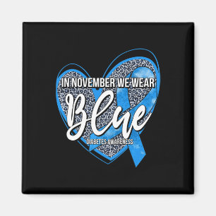 In November We Wear Blue Diabetes Awareness Month Magnet