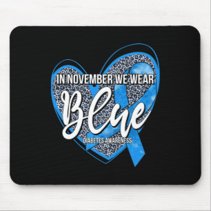In November We Wear Blue Diabetes Awareness Month  Mouse Pad