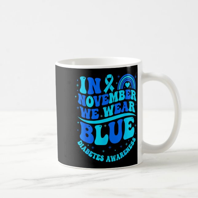 In November We Wear Blue Diabetes Awareness Ribbon Coffee Mug (Right)