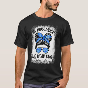 In November We Wear Blue Messy Bun Diabetes Awaren T-Shirt