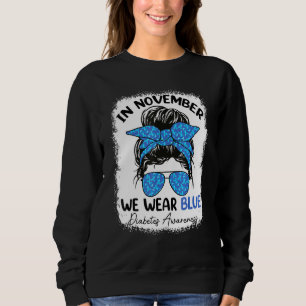In November We Wear Blue Messy Bun Hair Diabetes A Sweatshirt
