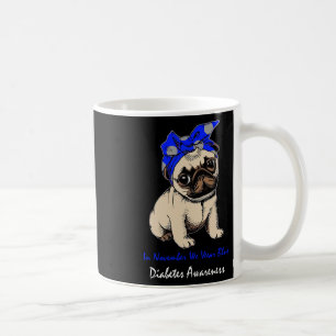 In November We Wear Blue Pug Dog Diabetes Awarenes Coffee Mug