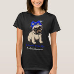In November We Wear Blue Pug Dog Diabetes Awarenes T-Shirt<br><div class="desc">In November We Wear Blue Pug Dog Diabetes Awareness Ribbons</div>