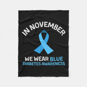 In November We Wear Blue Support Diabetes Awarenes Fleece Blanket