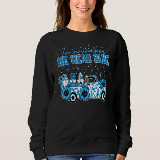 In November We Wear Blue Truck Gnome Diabetes Awar Sweatshirt