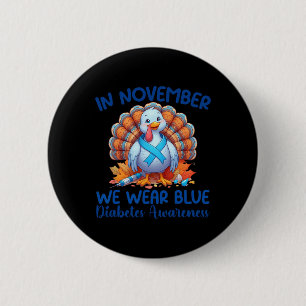 In November We Wear Blue Turkey Thankful Diabetes  6 Cm Round Badge