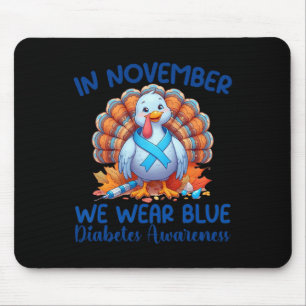 In November We Wear Blue Turkey Thankful Diabetes Mouse Pad