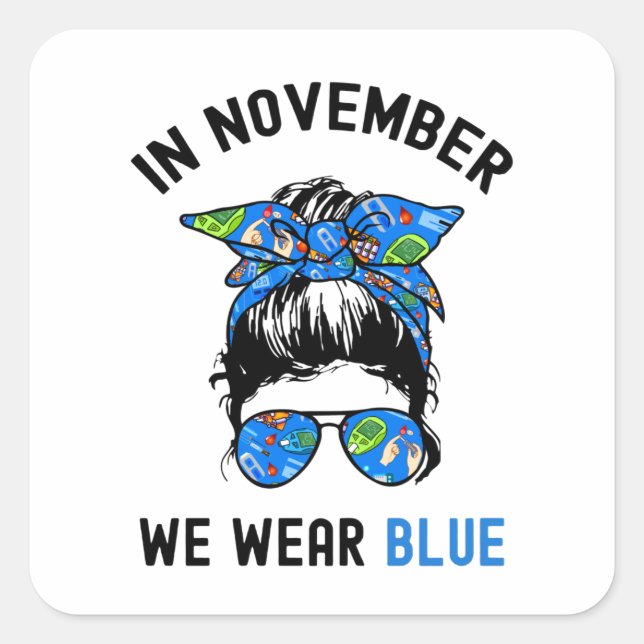 In November We Wear Blue, World Diabetes Day Squar Square Sticker (Front)