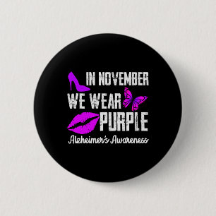 In November We Wear Purple  Alzheimer´s Awareness  6 Cm Round Badge