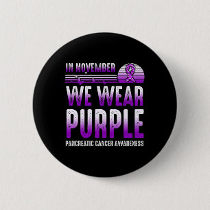 In November We Wear Purple Pancreatic Cancer Aware 6 Cm Round Badge