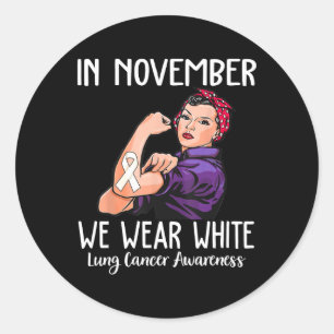 In November We Wear White Lung Cancer Awareness Classic Round Sticker