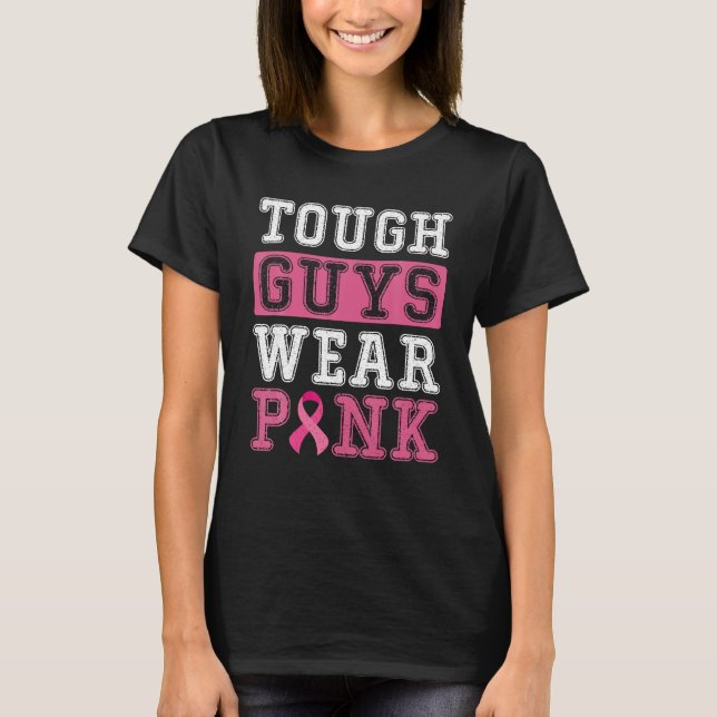 In October Tough Guys Wear Pink Breast Cancer T-Shirt (Front)