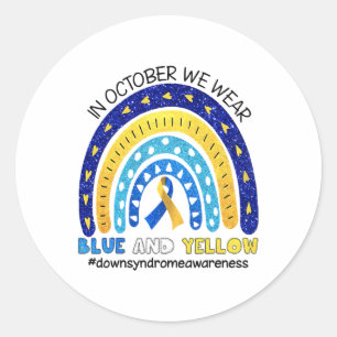 In October We Wear Blue And Yellow Down Syndrome A Classic Round Sticker