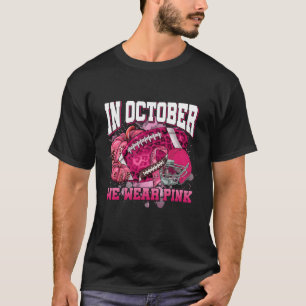 In October We Wear K Ribbon Tackle Breast Cancer F T-Shirt