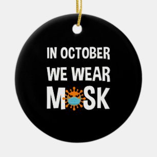 In October We Wear Mask Funny Halloween Costume Ceramic Tree Decoration