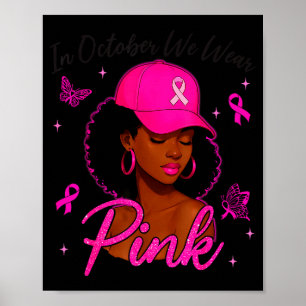In October We Wear Nk Black Women Breast Cancer Aw Poster