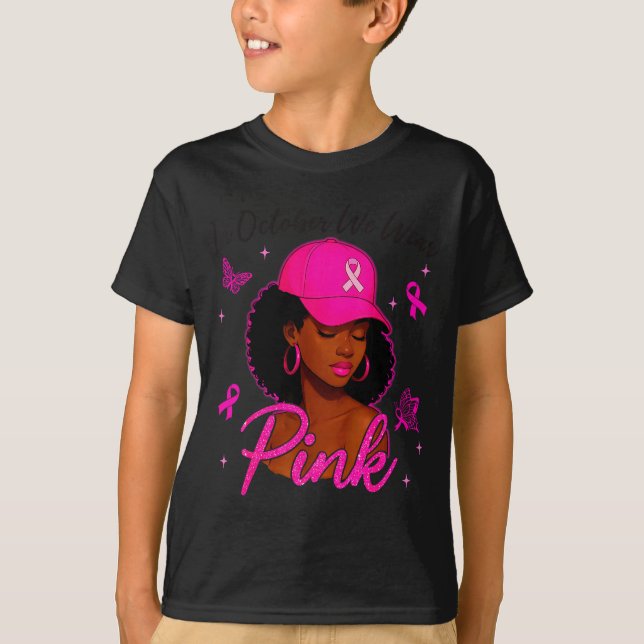 In October We Wear Nk Black Women Breast Cancer Aw T-Shirt (Front)