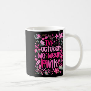 In October We Wear Nk Boho Floral Breast Cancer Aw Coffee Mug