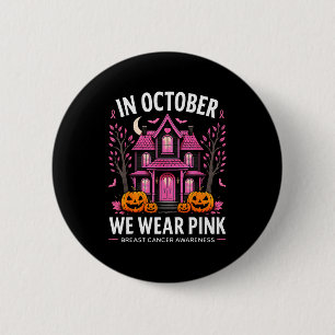 In October We Wear Nk Breast Cancer Awareness Wome 6 Cm Round Badge